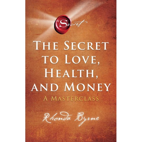 Simon & Schuster Ltd's The Secret to Love, Health, and Money: A Masterclass by Rhonda Byrne